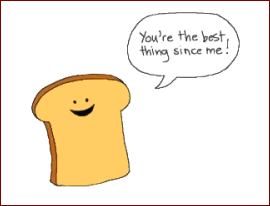 Best Thing Since Sliced Bread สำนวนภาษาอังกฤษ